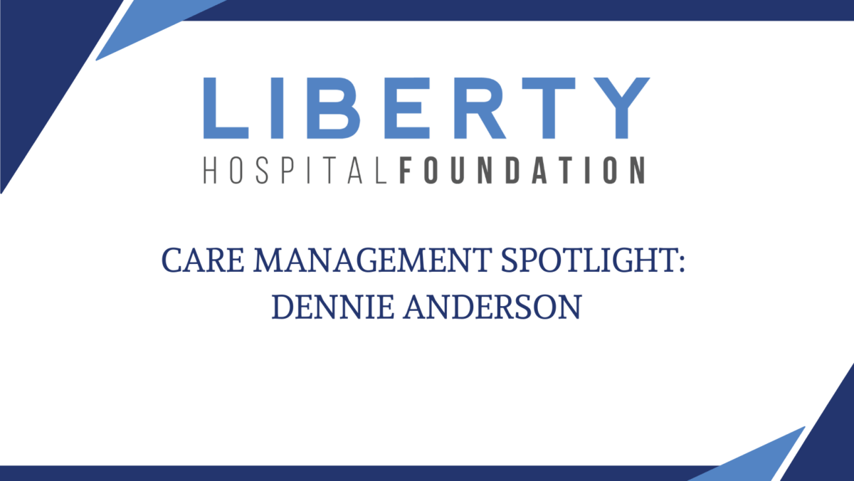 Patient Assistance Program Spotlight Dennie Anderson Liberty Hospital Foundation 1737